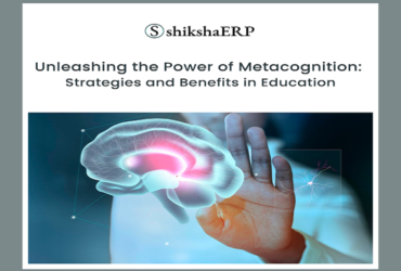 Unleashing the Power of Metacognition: Strategies and Benefits in Education