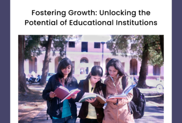 Fostering Growth: Unlocking the Potential of Educational Institutions
